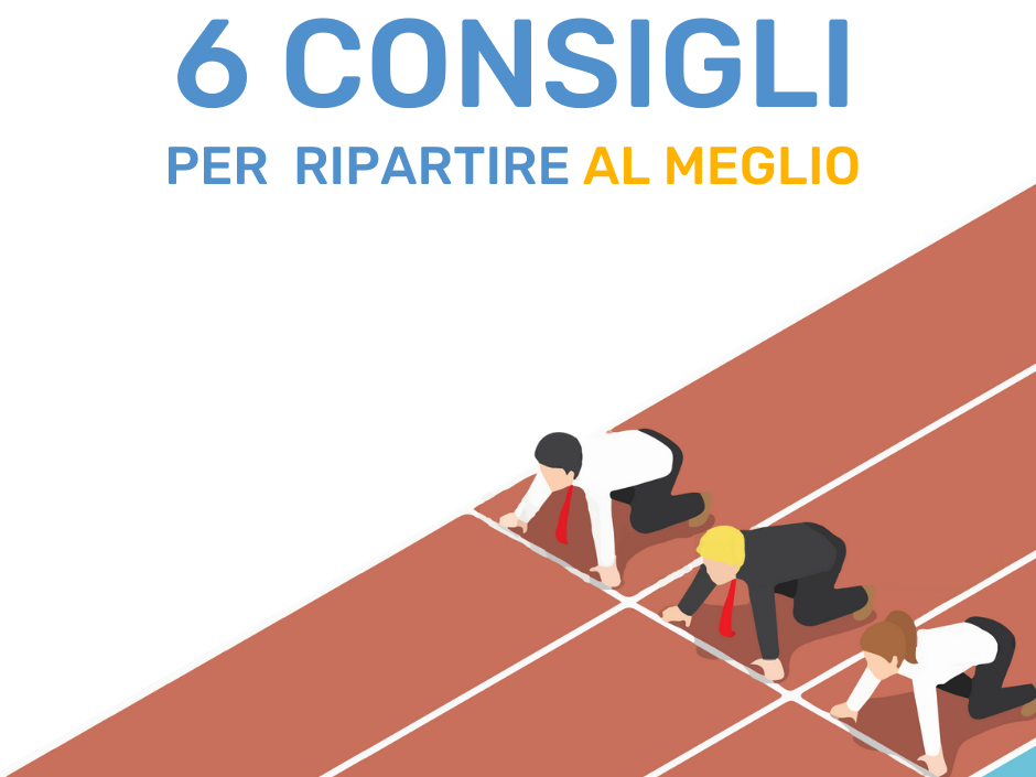 6 consigli per ripartire al meglio